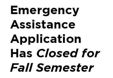 Words: Emergency Assistance Application Closed for Fall Semester